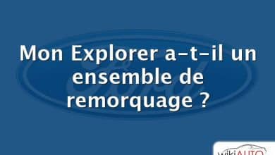 Mon Explorer a-t-il un ensemble de remorquage ?